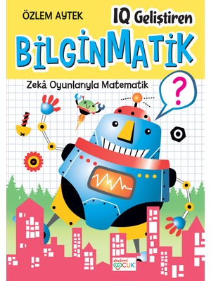 Akademi Çocuk Iq Gelistiren Bilginmatik - 8 - Özlem Aytek