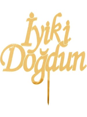 Pleksi Ayna Pasta Süsü, Iyiki Doğdun, Altın