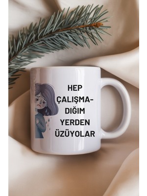 giftkonsept Çalışmadığım Yerden Üzüyorlar Baskılı Komik Hediyelik Kupa Bardak