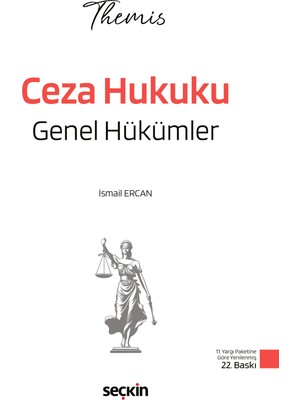 Seçkin THEMIS - Ceza Hukuku Genel Hükümler Konu Kitabı İsmail Ercan 22. Baskı, Şubat 2026