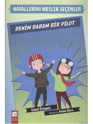 Benim Babam Bir Pilot - Hayallerini Meslek Seçenler