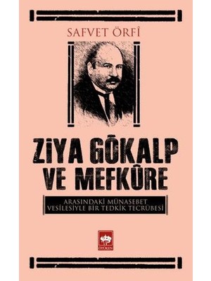 İrgit Store Ziya Gökalp ve Mefkure Arasındaki Münasebet Vesilesiyle Bir Tedkik Tecrübesi