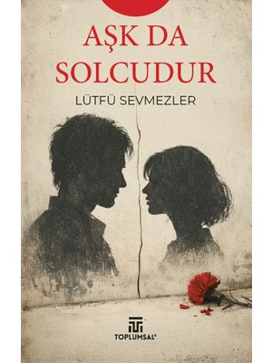 Toplumsal Kitap Aşk Da Solcudur