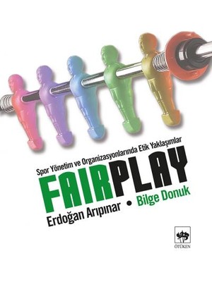 Fair Play  Spor Yönetim ve Organizasyonlarında Etik Yaklaşımlar