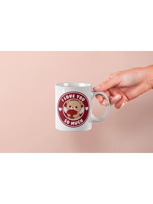 Mithor Shop I Love You So Much – Ayıcık  Sevgililer Günü Özel Tasarım Kupa