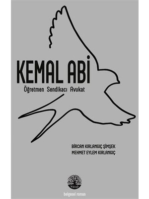 Binbir Göz Kitap Kemal Abi - Öğretmen Sendikacı Avukat