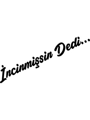 Mlh Store Incinmişsin Dedi Özel Yeni Sticker Oto Cam Özel Yeni Sticker Siyah 23,5*4 cm
