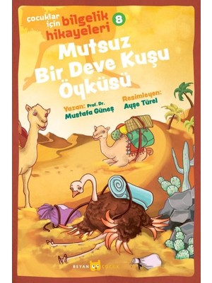 Binbir Göz Kitap Mutsuz Bir Deve Kuşu Öyküsü - Çocuklar Için Bilgelik Hikayeleri 8