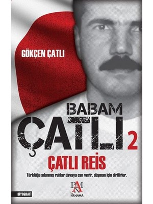 Binbir Göz Kitap Babam Çatlı 2 - Çatlı Reis