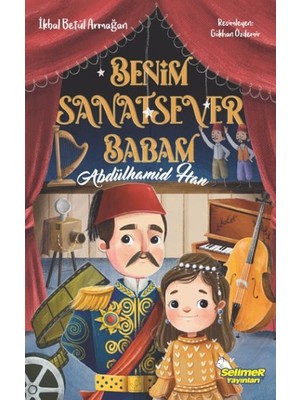 Binbir Göz Kitap Benim Sanatsever Babam Abdülhamid Han