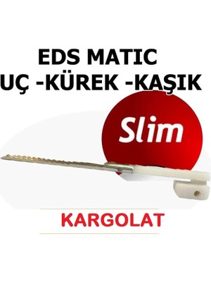 3'lü Set Eds Slim Ürün Kesme Makinası Yedek Kaşık Ince Sarım Yedek Uc Kürek ( Lisinya )