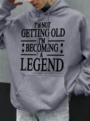 Yaşlanıyorum Değilim, Efsane Oluyorum Baskılı Polar Erkek Kapüşonlu Üstleri Sonbahar Hoody Gü