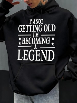 Yaşlanıyorum Değilim, Efsane Oluyorum Baskılı Polar Erkek Kapüşonlu Üstleri Sonbahar Hoody Gü
