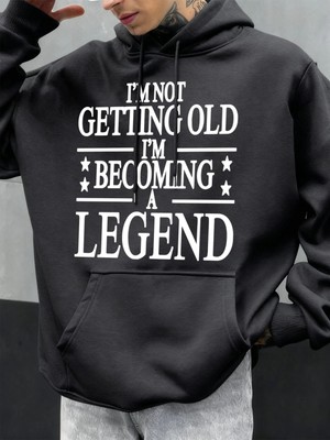Yaşlanıyorum Değilim, Efsane Oluyorum Baskılı Polar Erkek Kapüşonlu Üstleri Sonbahar Hoody Gü