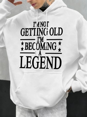Yaşlanıyorum Değilim, Efsane Oluyorum Baskılı Polar Erkek Kapüşonlu Üstleri Sonbahar Hoody Gü