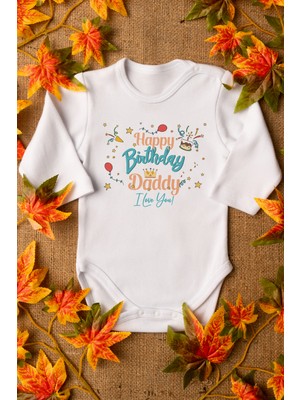 Overoz Happy Birthday Daddy Doğumgünü Baba Baskılı Uzun Kollu Beyaz Bebek Body Zıbın 5264