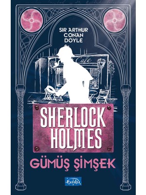 Parıltı Yayınları Gümüş Şimşek - Sherlock Holmes