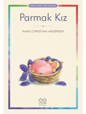 1001 Çiçek Kitaplar Parmak Kız - Renkli Resimli Çocuk Klasikleri