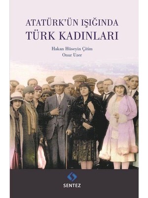 Sentez Yayınları Atatürk'ün Işığında Türk Kadınları