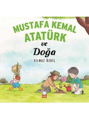 Kırmızı Kedi Çocuk Mustafa Kemal Atatürk ve Doğa