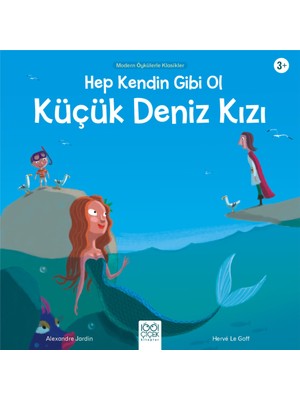 1001 Çiçek Kitaplar Hep Kendin Gibi Ol Küçük Deniz Kızı - Modern Öykülerle Klasikler