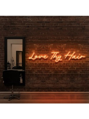 Biz Bu İşin Keyif Kısmındayız Love Thy Hair Yazılı Neon Tabela