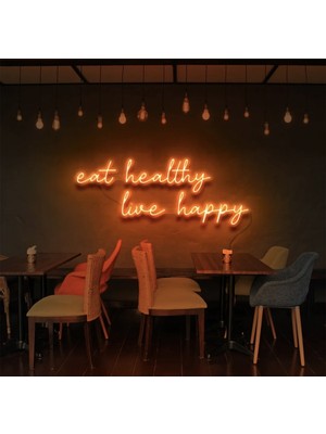 Biz Bu İşin Keyif Kısmındayız Eat Healthy Live Happy Yazılı Neon Tabela
