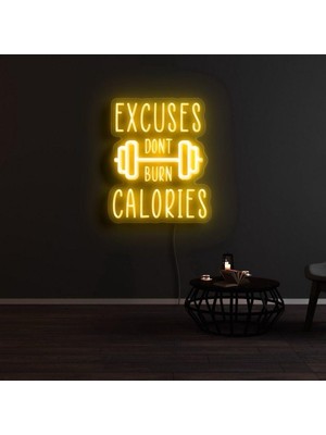 Biz Bu İşin Keyif Kısmındayız Excuses Dont Burn Calorıes Yazılı ve Şekilli Neon Tabela