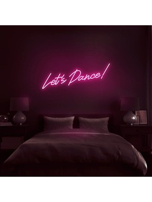 Biz Bu İşin Keyif Kısmındayız Let's Dance! Yazılı Neon Tabela