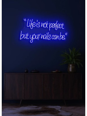 Biz Bu İşin Keyif Kısmındayız “life Is Not Perfect But Your Nails Can Be.”yazılı Neon Tabela