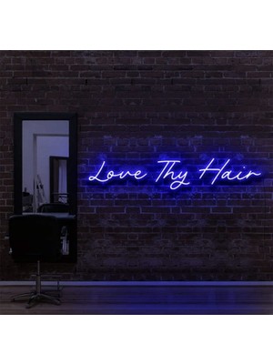 Biz Bu İşin Keyif Kısmındayız Love Thy Hair Yazılı Neon Tabela