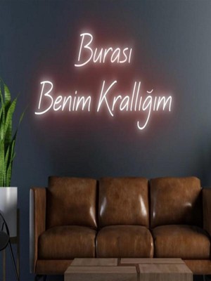 Biz Bu İşin Keyif Kısmındayız Burası Benim Krallığım Yazılı Neon Tabela