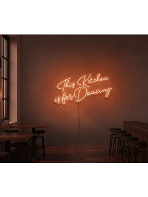 Biz Bu İşin Keyif Kısmındayız This Kitchen Is For Dancing Yazılı Neon Tabela