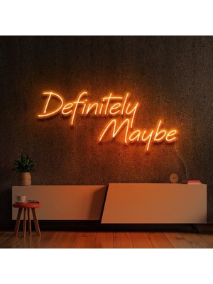 Biz Bu İşin Keyif Kısmındayız Definitely Maybe Yazılı Neon Tabela