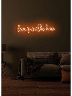 Biz Bu İşin Keyif Kısmındayız Love Is In The Hair Yazılı Neon Tabela