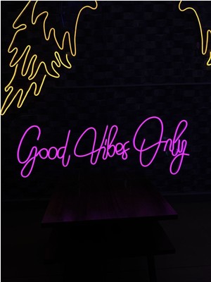 Biz Bu İşin Keyif Kısmındayız Good Vibes Only Yazılı Neon Tabela