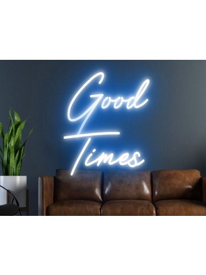 Biz Bu İşin Keyif Kısmındayız Good Times Yazılı Neon Tabela