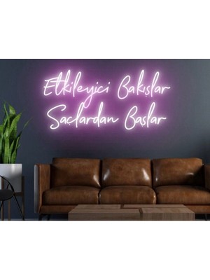 Biz Bu İşin Keyif Kısmındayız Etkileyici Bakışlar Saçlardan Başlar Yazılı Neon Tabela