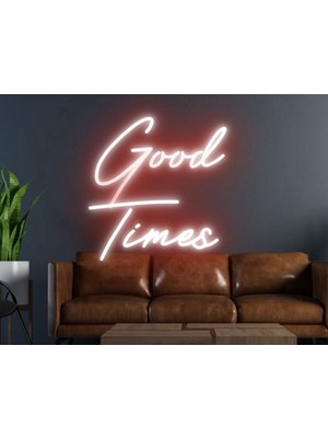 Biz Bu İşin Keyif Kısmındayız Good Times Yazılı Neon Tabela
