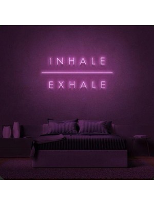 Biz Bu İşin Keyif Kısmındayız Inhale Exhale Yazılı Neon Tabela