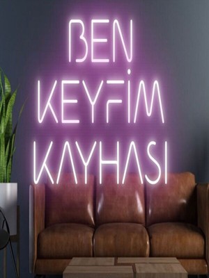 Biz Bu İşin Keyif Kısmındayız Ben Keyfim Kayhası Yazılı Neon Tabela
