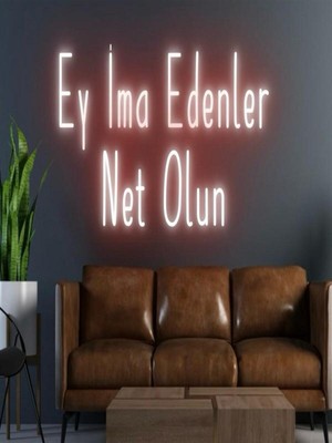 Biz Bu İşin Keyif Kısmındayız Ey Ima Edenler Net Olun Yazılı Neon Tabela