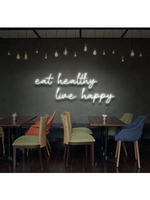 Biz Bu İşin Keyif Kısmındayız Eat Healthy Live Happy Yazılı Neon Tabela