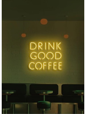 Biz Bu İşin Keyif Kısmındayız Drınk Good Coffee Yazılı Neon Tabela
