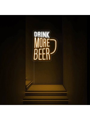 Biz Bu İşin Keyif Kısmındayız Drınk More Beer Yazılı Neon Tabela