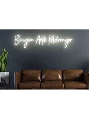 Biz Bu İşin Keyif Kısmındayız Bünyem Artık Kaldırmıyor Yazılı Neon Tabela