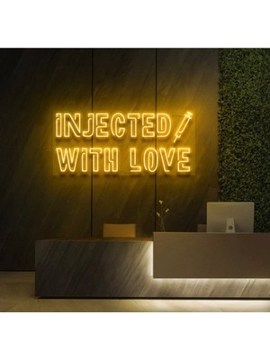 Biz Bu İşin Keyif Kısmındayız Injected Wıth Love Yazılı ve Şekilli Neon Tabela