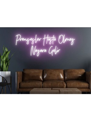 Biz Bu İşin Keyif Kısmındayız Prensesler Hasta Olmaz Nazara Gelir Yazılı Neon Tabela