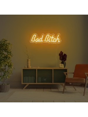 Biz Bu İşin Keyif Kısmındayız Bad Bitch Yazılı Neon Tabela