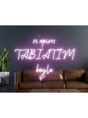 Biz Bu İşin Keyif Kısmındayız Napim Tabiatım Böyle Yazılı Neon Tabela